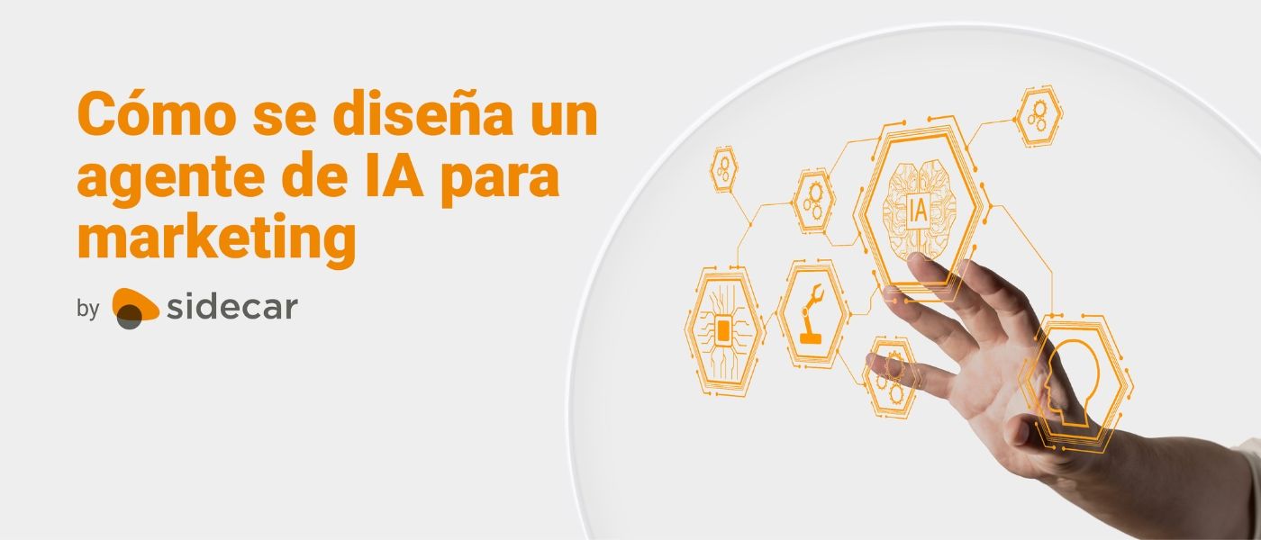 Cómo se diseña un agente de IA para marketing Cómo se diseña un agente de IA para marketing
